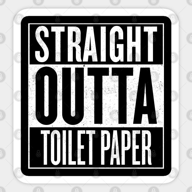 Straight Outta Toilet Paper Sticker by Expandable Studios